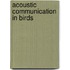 Acoustic Communication In Birds