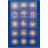 Across the Boundaries of Belief door Morton Klass