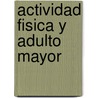 Actividad Fisica y Adulto Mayor door Berenice Bahamon Vargas