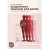 Acupuncture Channels And Points door Joan Campbell