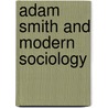 Adam Smith And Modern Sociology door Albion Woodbury Small