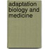 Adaptation Biology and Medicine