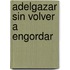Adelgazar Sin Volver a Engordar
