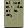 Adhesion Molecules and the Lung door Peter Ed. Ward