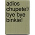 Adios Chupete!/ Bye Bye Binkie!