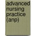 Advanced Nursing Practice (anp)