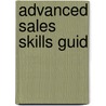 Advanced Sales Skills Guid door Daniel Farb