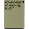 Advancement of Learning, Book 1 door Sir Francis Bacon