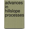 Advances In Hillslope Processes by Sue M. Brooks