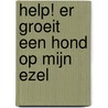 Help! Er groeit een hond op mijn ezel
