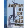 Adventures Of A Deep Sea Angler door Romer C. Grey