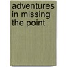 Adventures in Missing the Point by Tony Campolo