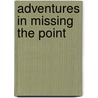 Adventures in Missing the Point door Tony Campolo