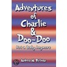 Adventures of Charlie & Doo-Doo door Andrea M. Kulman