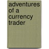 Adventures of a Currency Trader by Rob Booker