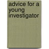 Advice For A Young Investigator door Santiago Ramon Y. Cajal