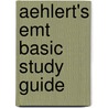 Aehlert's Emt Basic Study Guide by Jerry Olson