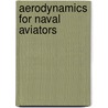 Aerodynamics For Naval Aviators by Hugh H. Hurt