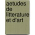 Aetudes De Litterature Et D'Art