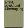Affekt, Objekt und Übertragung door Otto F. Kernberg