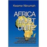 Africa Must Unite - New Edition by Kwame Nkrumah