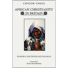 African Christianity In Britain door Chigor Chike