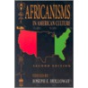 Africanisms In American Culture by Joseph E. Holloway