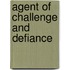 Agent Of Challenge And Defiance