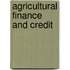 Agricultural Finance And Credit