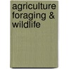 Agriculture Foraging & Wildlife door Richard Hasler