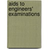 Aids To Engineers' Examinations by Unknown