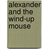 Alexander and the Wind-Up Mouse by Leo Lionni