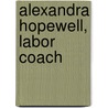 Alexandra Hopewell, Labor Coach by Dori Hillestad Butler