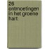 26 ontmoetingen in het Groene Hart