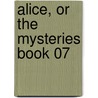 Alice, Or The Mysteries Book 07 by Sir Edward Bulwar Lytton
