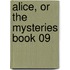 Alice, Or The Mysteries Book 09