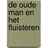 De oude man en het fluisteren