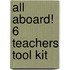 All Aboard! 6 Teachers Tool Kit