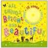 All Things Bright and Beautiful door Claire Page