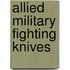 Allied Military Fighting Knives