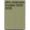 Allis-Chalmers Models 5020 5030 by Unknown