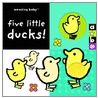 Amazing Baby Five Little Ducks! by Emma Dodd