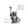 America Needs a Woman President by Brett Bevell