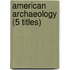 American Archaeology (5 Titles)