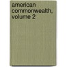 American Commonwealth, Volume 2 by Viscount James Bryce Bryce