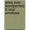 Alles over WordPerfect 6 voor Windows