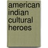 American Indian Cultural Heroes