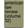 American Law Review (Volume 32) by Unknown Author