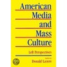 American Media And Mass Culture door Donald Lazere
