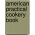 American Practical Cookery Book